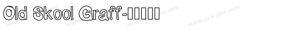 Old Skool Graff字体转换